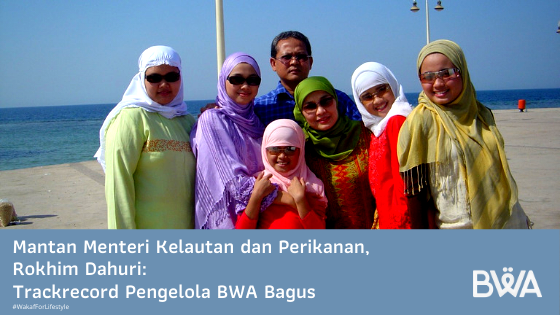 Mantan Menteri Kelautan dan Perikanan, Rokhim Dahuri: Trackrecord Pengelola BWA Bagus